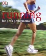 Running for health, fitness, and peak performance / Frank Shorter.