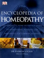 Encyclopedia of homeopathy / Andrew Lockie.