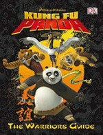 Kung fu panda : the warriors guide / by Heather Scott.