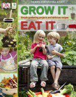 Grow it, eat it / [senior editor: Deborah Lock].