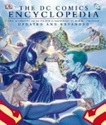 The DC Comics encyclopedia : the definitive guide to the characters of the DC universe / text by Scott Beatty, Robert Greenberger, Phil Jiminez, and Dan Wallace ; Updated text by Dan Wallace