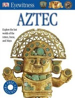 Aztec / written by Elizabeth Baquedano ; photographed by Michel Zabé