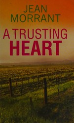 A trusting heart / Jean Morrant.