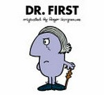 Dr. First / originated by Roger Hargreaves ; written and illustrated by Adam Hargreaves.