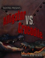 Alligator vs. crocodile / Isabel Thomas.
