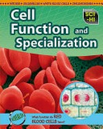 Cell function and specialization / Lori Johnson.