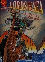 Lords of the sea : The Vikings explore the North Atlantic / Allison Lassieur ; illustrated by Ron Frenz and Charles Barnett.