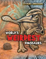 World's weirdest dinosaurs / Rupert Matthews.