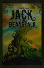 Jack and the beanstalk : the graphic novel / retold by Blake A. Hoena ; illustrated by Ricardo Tercio.