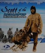 Scott of the Antarctic / Evelyn Dowdeswell, Julian Dowdeswell, and Angela Seddon.