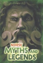 Norse myths and legends / Anita Ganeri.