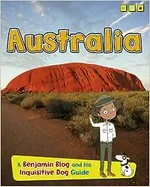 Australia : a Benjamin Blog and his inquisitive dog guide / Anita Ganeri.