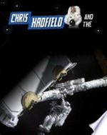 Chris Hadfield and the International Space Station / Andrew Langley.
