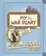 My secret war diary : my history of the second world war, 1939-1945 / by Flossie Albright [i.e. Marcia Williams].
