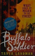 Buffalo soldier / Tanya Landman.