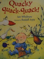 Quacky quack-quack! / Ian Whybrow ; illustrated by Russell Ayto.