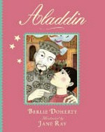 Aladdin / [retold by] Berlie Doherty ; illustrated by Jane Ray.