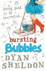Bursting bubbles / Dyan Sheldon.