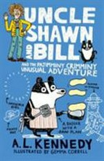 Uncle Shawn and Bill and the Pajimminy-Crimminy Unusual adventure / A.L. Kennedy ; illustrated by Gemma Correll.