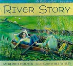 River story / Meredith Hooper ; illustrated by Bee Willey.