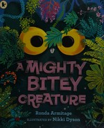 A mighty bitey creature / Ronda Armitage ; illustrated by Nikki Dyson.