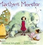Marilyn's monster / Michelle Knudsen ; illustrated by Matt Phelan.