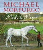 Muck & magic / Michael Morpurgo ; illustrated by Olivia Lomenech Gill.