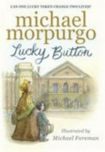 Lucky button / Michael Morpurgo ; illustrated by Michael Foreman.