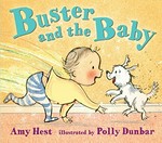 Buster and the baby / written by Amy Hest ; illustrated by Polly Dunbar.