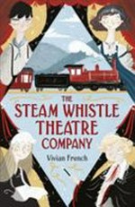 The Steam Whistle Theatre Company / Vivian French.
