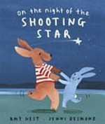 On the night of the shooting star / Amy Hest ; illustrated by Jenni Desmond.