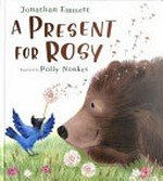 A present for Rosy / Jonathan Emmett ; illustrated by Polly Noakes.