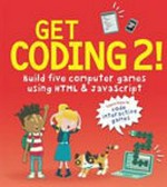 Get coding 2! / written by David Whitney ; illustrations by Duncan Beedie.