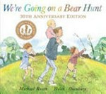We're going on a bear hunt / Michael Rosen ; illustrated by Helen Oxenbury.