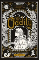 Oddity / Eli Brown ; illustrated by Karin Rytter.