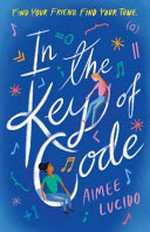 In the key of code / Aimee Lucido.