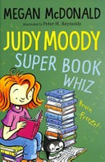Judy Moody. Megan McDonald ; illustrated by Peter H. Reynolds. Super book whiz /