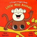 Little wild animals / Sally Symes ; [illustrated by] Nick Sharratt.