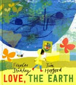 Love, the Earth / Frances Stickley ; illustrated by Tim Hopgood.