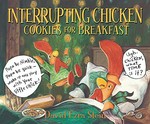 Interrupting chicken. David Ezra Stein. Cookies for breakfast /