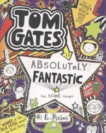 Tom Gates is absolutely fantastic (at some things) / by Liz Pichon.