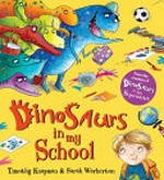 Dinosaurs in my school / by Timothy Knapman ; illustrated by Sarah Warburton.