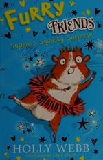 Sophie's squeaky surprise / Holly Webb ; illustrated by Clare Elsom.