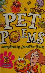 Pet poems / compiled by Jennifer Curry ; illustrated by Woody Fox.