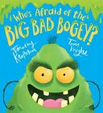 Who's afraid of the big bad bogey? / Timothy Knapman ; [illustrated by] Tom Knight.