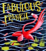 Fabulous Frankie / Simon James Green ; illustrations Garry Parsons.
