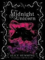 The midnight unicorn / Alice Hemming.