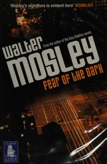 Fear of the dark / Walter Mosley.