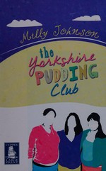 The Yorkshire pudding club / Milly Johnson.