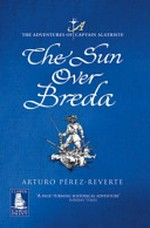 The sun over Breda / Arturo Pérez-Reverte.